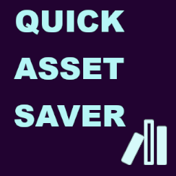 Quick Asset Saver