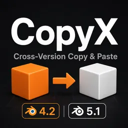 CopyX — Cross-Version Copy & Paste for Blender Objects