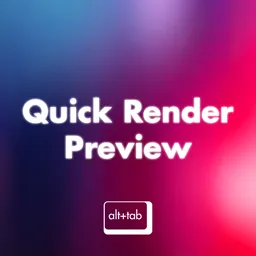 Quick Render Preview